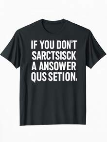 Herren-T-Shirt mit Rundhalsausschnitt und kurzen Ärmeln sowie dem lustigen, falsch geschriebenen Text "IF YOU DON'T SARCTSISCK A ANSOWER QUS SETION" für den lässigen Alltag - Schwarz - Übersicht 1