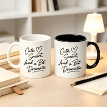 Cute Smart And A Bit Dramatic Handwriting Heart Graphic Coffee Mug,11oz Two-Tone Black Interior White Ceramic Cup, Sassy Women Quote Print, Funny Best Friend Birthday Gift - Multicolor - View 6