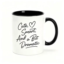 Cute Smart And A Bit Dramatic Handwriting Heart Graphic Coffee Mug,11oz Two-Tone Black Interior White Ceramic Cup, Sassy Women Quote Print, Funny Best Friend Birthday Gift - Multicolor - View 12
