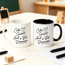 Cute Smart And A Bit Dramatic Handwriting Heart Graphic Coffee Mug,11oz Two-Tone Black Interior White Ceramic Cup, Sassy Women Quote Print, Funny Best Friend Birthday Gift - Multicolor - View 4