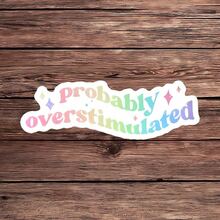 1pc "Probably Overstimulated" Humorous Neurodiversity Sticker, ADHD Meme Laptop Sticker, Mental Health Gift, Waterproof Removable Water Bottle Sticker, Durable Sensory Overload Tumbler Sticker, Back To School - Sticker - View 11