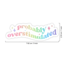 1pc "Probably Overstimulated" Humorous Neurodiversity Sticker, ADHD Meme Laptop Sticker, Mental Health Gift, Waterproof Removable Water Bottle Sticker, Durable Sensory Overload Tumbler Sticker, Back To School - Sticker - View 2