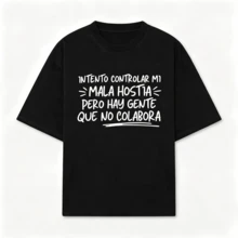 White Short Shirt With Short Sleeves, Bold Design! The Phrase "I INTENT TO CONTROLAR MI MALA HOSTIA BUT HAY PEOPLE WHO NO COLABORA" - 黑色 - 查看 1