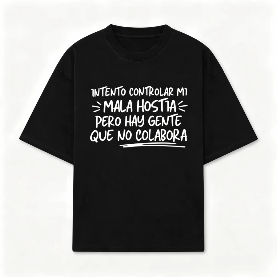 White Short Shirt With Short Sleeves, Bold Design! The Phrase "I INTENT TO CONTROLAR MI MALA HOSTIA BUT HAY PEOPLE WHO NO COLABORA" - 黑色 - 查看 1