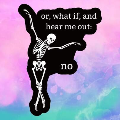 1pc Dancing Skeleton Sticker, "Or, If, Listen To Me: No" Perfect For Expressing Resistance To Ineffective Communication And Unsolicited Advice, Suitable For Cars, Windows, Tumblers, Notebooks, Luggage, Classroom Decor, Back To School