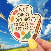 Palette NOT EVERY DAY HAS TO BE A MASTERPIECE, Super Healing Self-Reconciliation Slogan Waterproof Vinyl Sticker - Durable Matte Surface, Self-Adhesive Bumper Sticker, Suitable For Cars, Windows, Laptops, Trucks, Water Bottles - Multi-Purpose Durable Design, Car Sticker - Vinyl - View 1