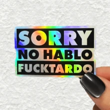 SORRY NO HABLO FUCKTARDO Sarcastic Text Sticker, Waterproof Vinyl Sticker - Durable Matte Surface, Self-Adhesive Bumper Sticker, Suitable For Cars, Windows, Laptops, Trucks, Water Bottles - Multi-Purpose Durable Design, Car Sticker - Vinyl - View 1