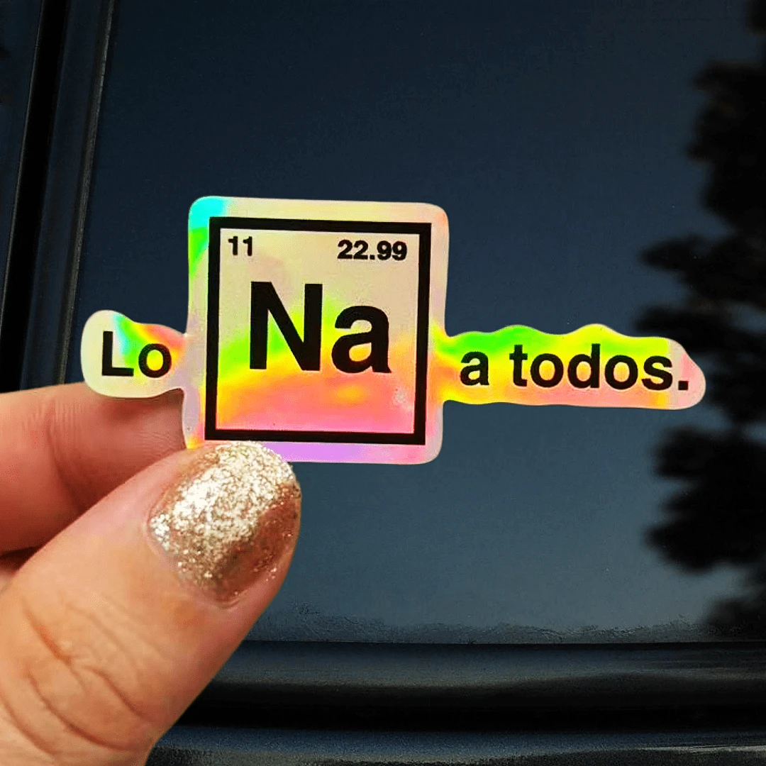 Sodium Lo Na A Todos. Spanish Pun, Waterproof Vinyl Sticker - Durable Smooth Surface, Self-Adhesive Bumper Sticker, Suitable For Cars, Windows, Laptops, Trucks, Water Bottles - Multi-Functional Durable Design, Car Sticker - Vinyl - View 1