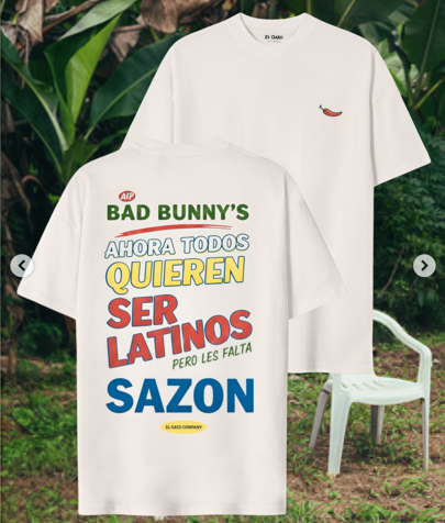 Camiseta BBad Bunny, tee oversized streetwear con slogan "Ahora todos quieren ser latinos pero les falta sazon", merchandising latino reggaeton para fans