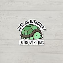 1PC Cute Turtle "Just An Introvert Introverting" Sticker, Introvert Meme Vinyl Decal, Funny Social Quote, Waterproof Sticker For Laptop, Water Bottle, Car, Phone Case - Multi-color - View 1