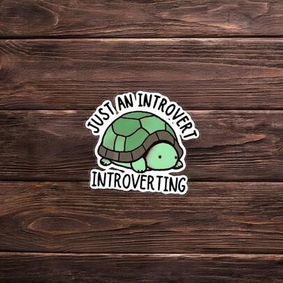 1PC Cute Turtle "Just An Introvert Introverting" Sticker, Introvert Meme Vinyl Decal, Funny Social Quote, Waterproof Sticker For Laptop, Water Bottle, Car, Phone Case