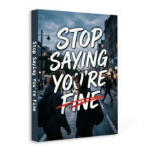 Stop Saying You're Fine, Practical Self-Help Guide For People , Emotional Honesty, Healthy Boundaries, Self-Worth, Confidence & Communication Skills, Personal Growth Reading For Adults & Young Adults - Self-worth & Healthy Boundaries - View 7