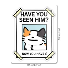 1PC Funny Missing Cat Meme Notice Sticker, Sarcastic Furry Animal Humor Quote Vinyl Decal For Laptop Water Bottle Notebook, Waterproof Kitty Decal Sticker, Aesthetic Stationery Scrapbook Accessories Gift For Friends - S2561 - View 2