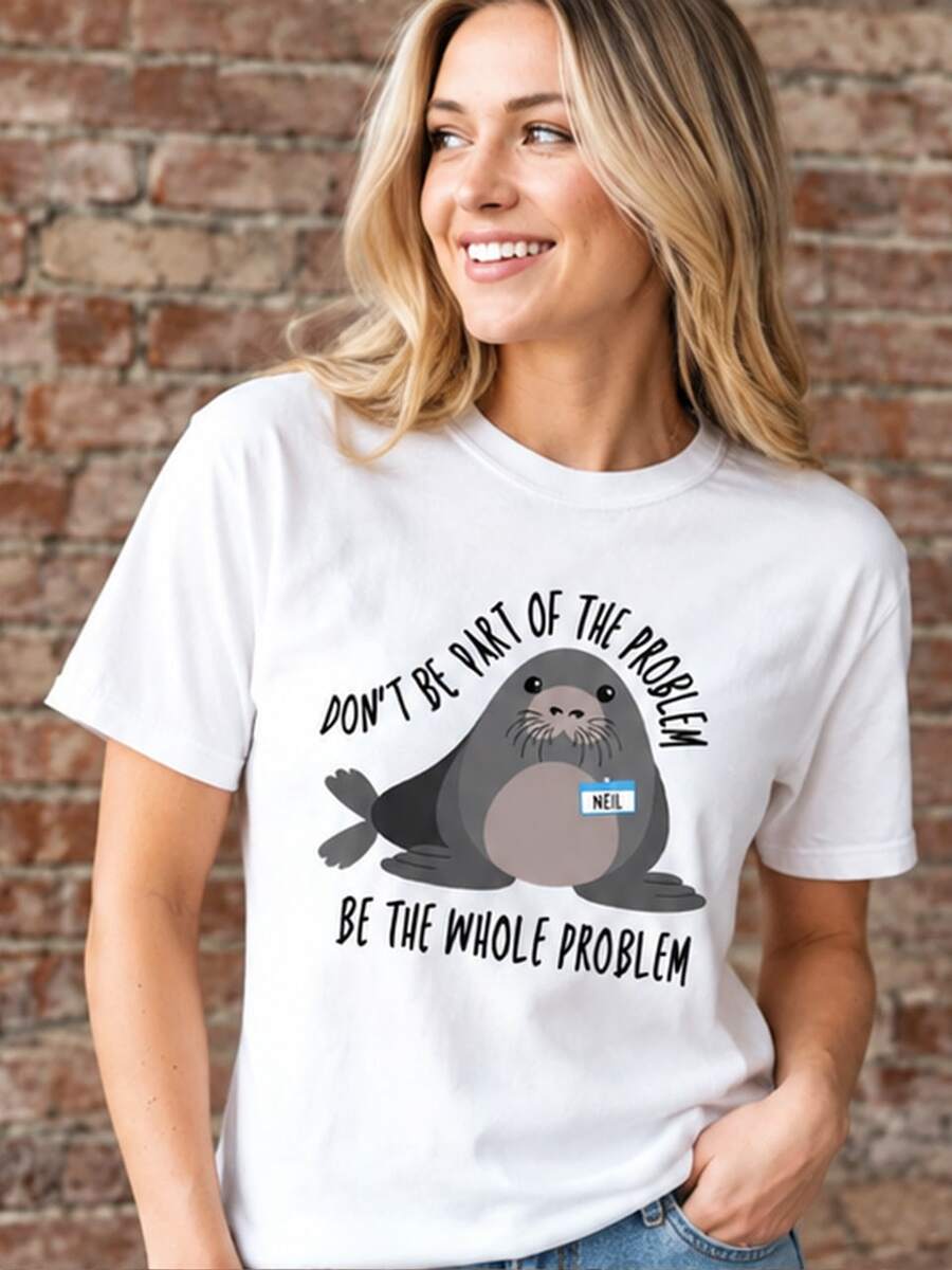 T-shirt Gráfica Engraçada, Estampa Neil The Tasmania Seal, Slogan Be ...