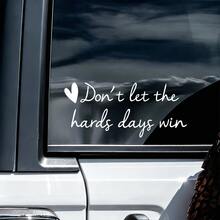 1 قطعة ملصق إلهامي "Don't Let Hard Days Win" | ملصق سيارة ذاتي اللصق من مادة PVC، مناسب لنوافذ السيارة وهيكل السيارة والمصدات والحمامات ومرايا الزينة والأبواب والنوافذ والجدران، ملصق عاطفي، ملصق نفسي، ملصق ديكور منزلي - A - مشاهدة 9