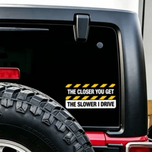1pc Car Safety Warning Sticker "THE CLOSER YOU GET, THE SLOWER I DRIVE", 8 Inch Durable Vinyl Tailgate Warning Decal, Suitable For Cars, Trucks, Self-Adhesive Bumper Sticker, Car Decoration, Car Accessories, Truck Sticker - A - View 2