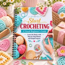 Crochet Knitting Beginner Tutorial Book, Zero-Based Handmade Knitting Guide For Beginners, Colorful Illustrated Teaching, Detailed Step-By-Step Instructions, Easy To Learn, DIY Yarn Crochet Creative Handmade Craft Tutorial, Suitable For Adults And Beginners, Home Leisure Handmade Interest Learning Supplies, Creative Gift - Style 1 - View 2