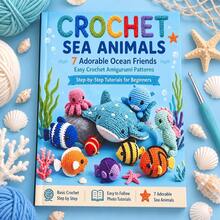 Ocean Animal Crochet Tutorial Book, Cute Marine Creature Yarn Doll Making Diagram, Zero-Based Beginner DIY Handmade Crochet Textbook, Creative Crochet Project, Fun Handmade Craft Guide, Suitable For Beginners, Leisure Handmade Book For Crochet Enthusiasts, Holiday Gift - Style 1 - View 2