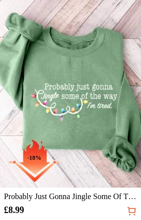 Probably Just Gonna Jingle Some Of The Way I'm Tired Christmas Sweatshirt, Funny Holiday Sweatshirt, Christmas Jingle Song Sweatshirt,Fall Tops, Winter Tops, Christmas Clothes